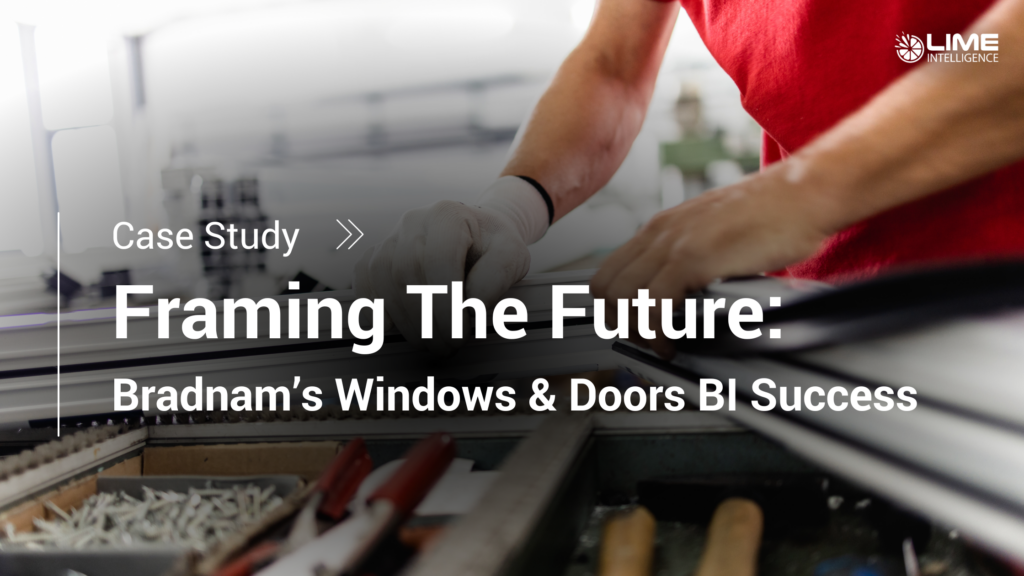 The Lime Way - Framing the Future_ Bradnam’s Windows _ Doors BI Success